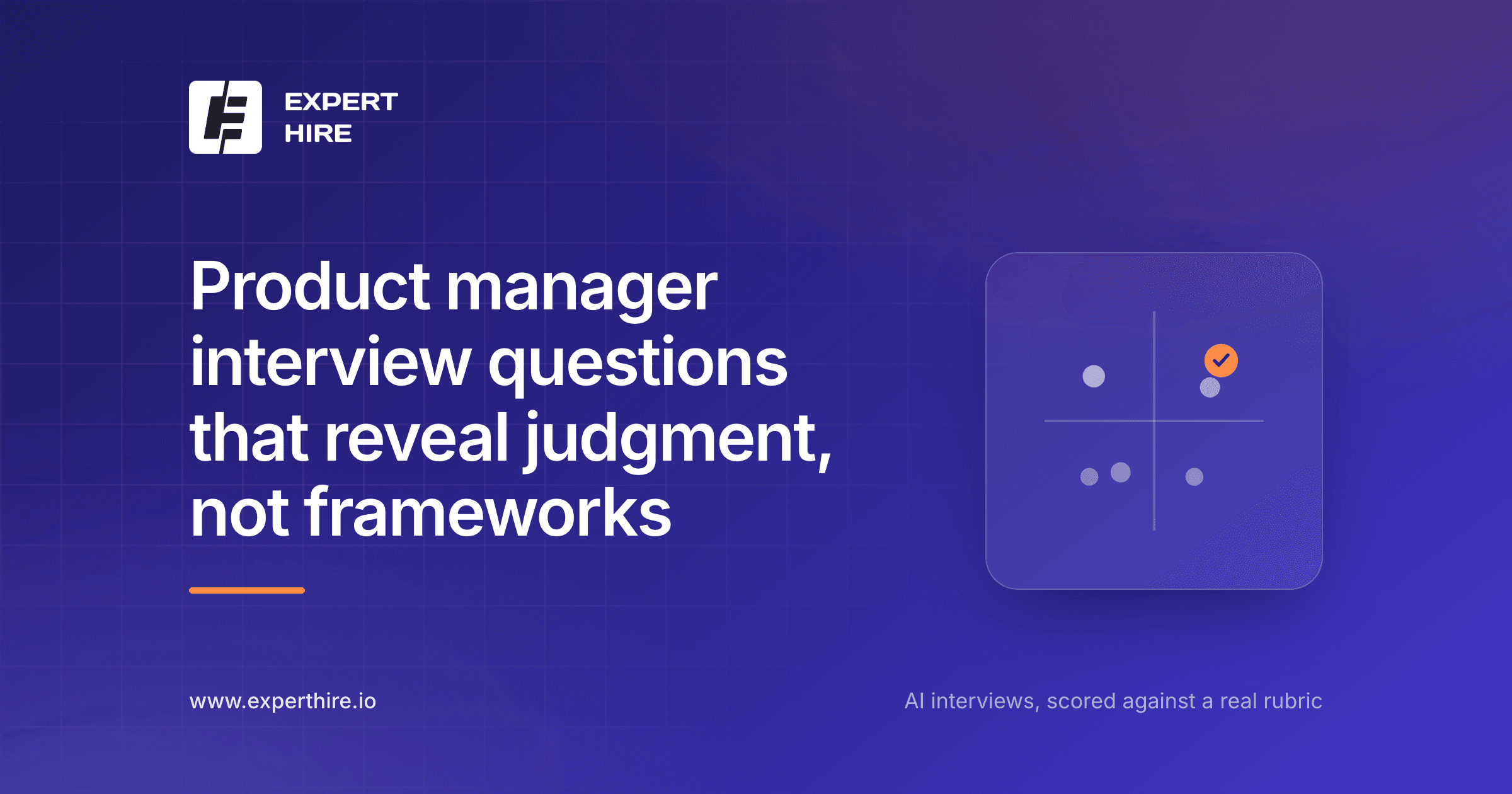 Product manager interview questions that reveal judgment, not memorized frameworks Product manager interview questions that reveal judgment, not memorized frameworks