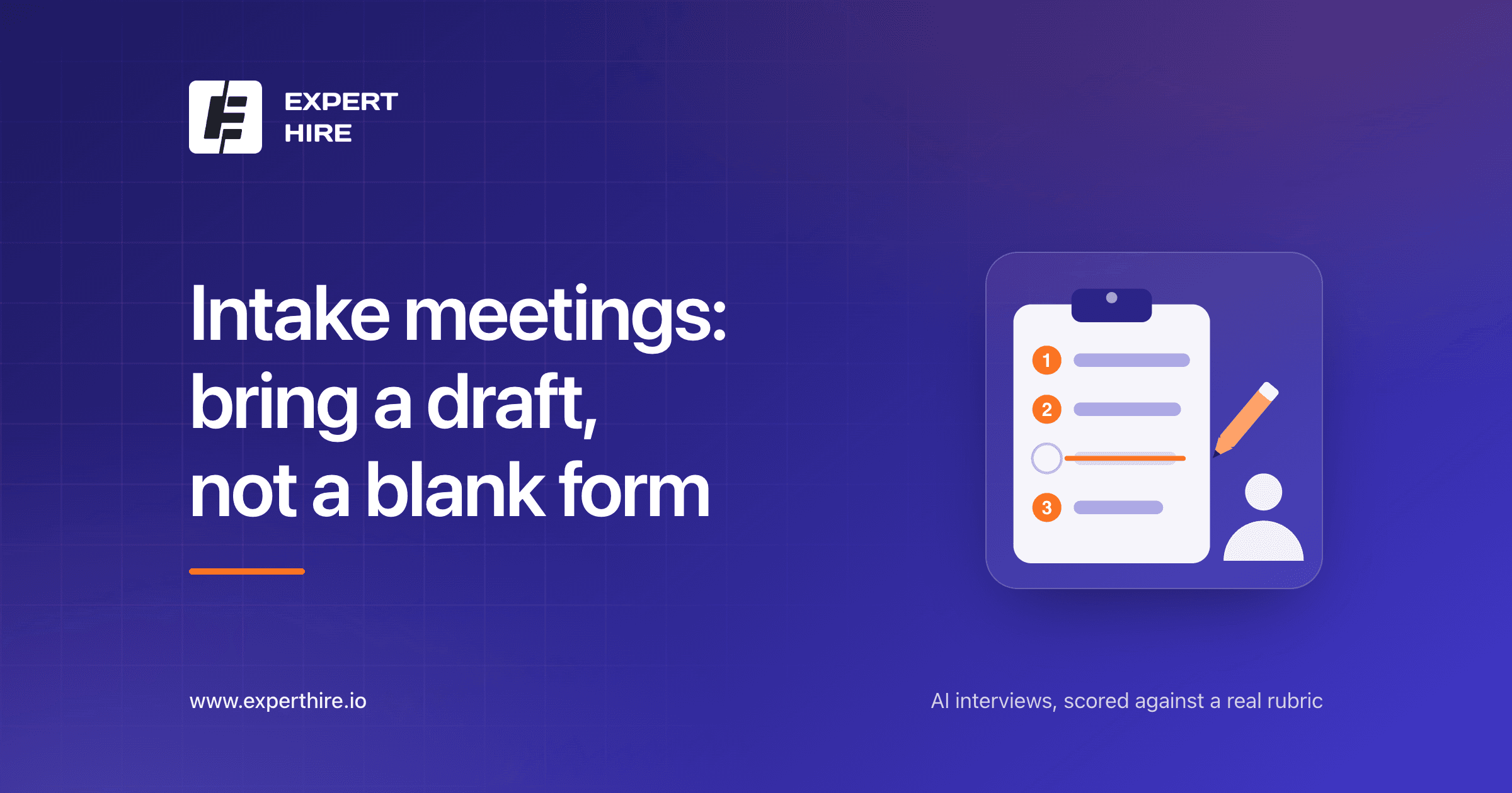 Intake meeting questions for recruiters: bring a draft, not a blank form Intake meeting questions for recruiters: bring a draft, not a blank form